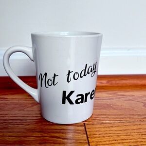 Not Today Karen Coffee Mug